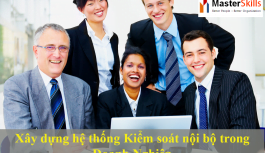 Xây Dựng Hệ Thống Kiểm Soát Nội Bộ Trong Doanh Nghiệp Xây Dựng Hệ Thống Kiểm Soát Nội Bộ Trong Doanh Nghiệp