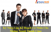 Kỹ Năng Lập Kế Hoạch Cá Nhân Cho Những Người Thành Công Kỹ Năng Lập Kế Hoạch Cá Nhân Cho Những Người Thành Công